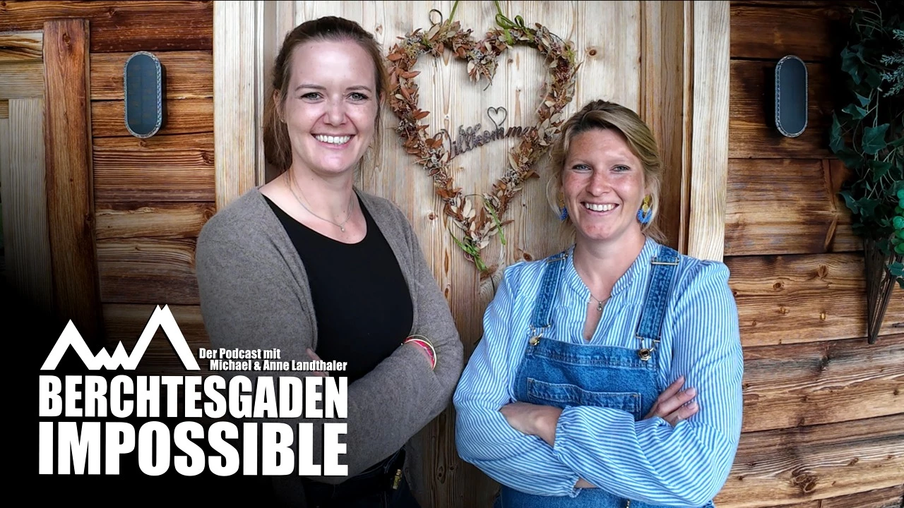 Berchtesgaden Impossible: Tradition mit Herzblut – Alena Fendt und das Wassererlehen