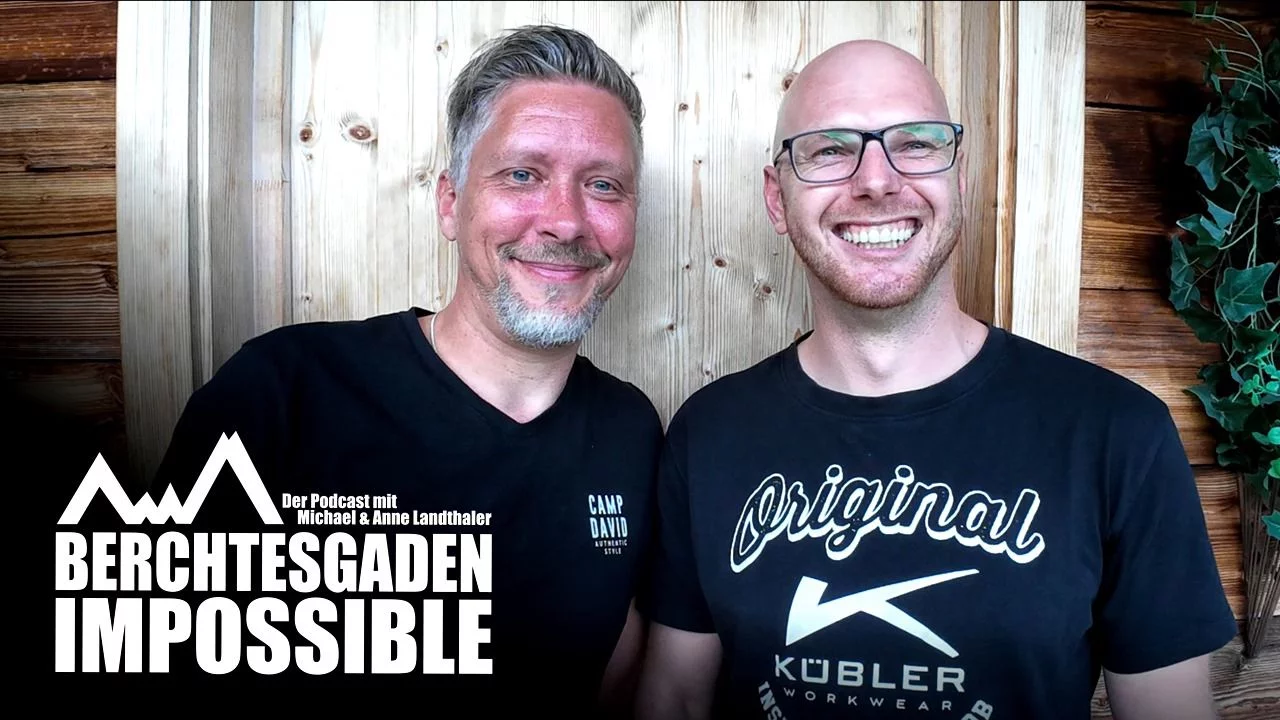 Berchtesgaden Impossible: Michael Landthaler trifft Stefan Poerschke alias Fiesta Steve