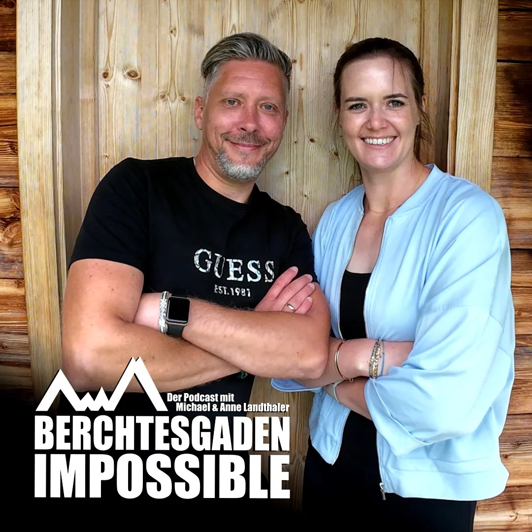 Berchtesgaden Impossible – Alles rund um BayernFlair im Podcast-Format